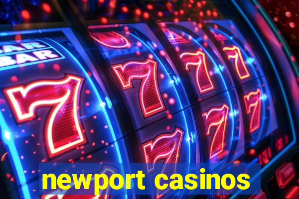 newport casinos