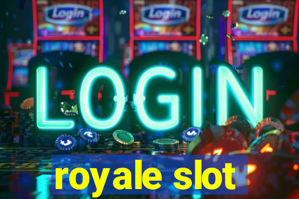 royale slot