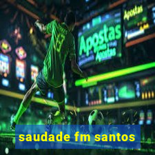 saudade fm santos