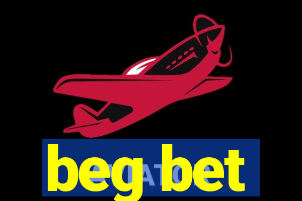 beg bet