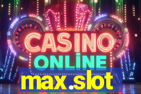 max.slot