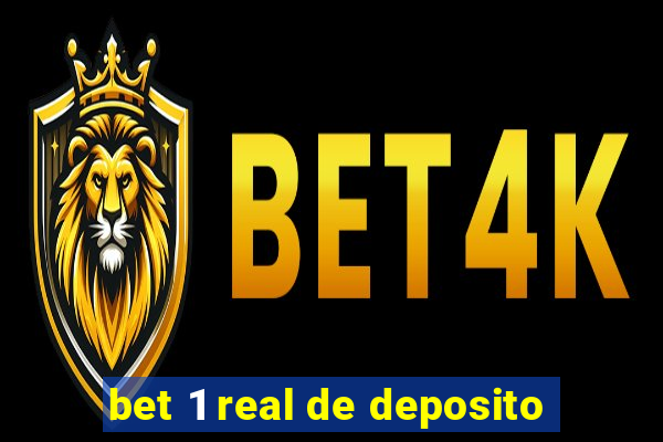 bet 1 real de deposito