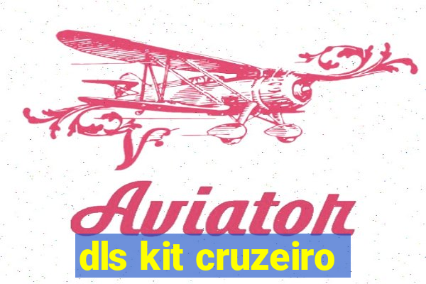 dls kit cruzeiro