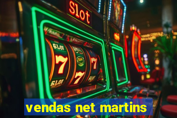 vendas net martins