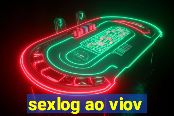 sexlog ao viov