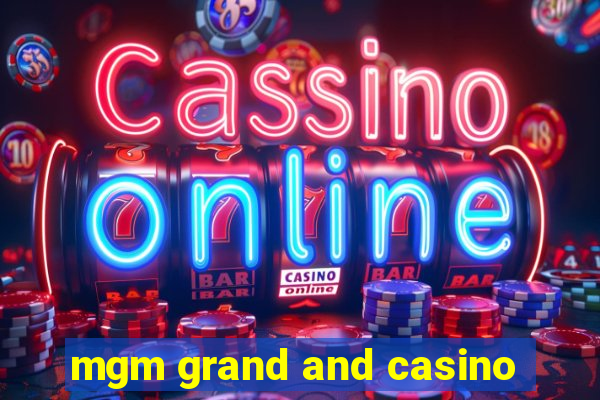 mgm grand and casino