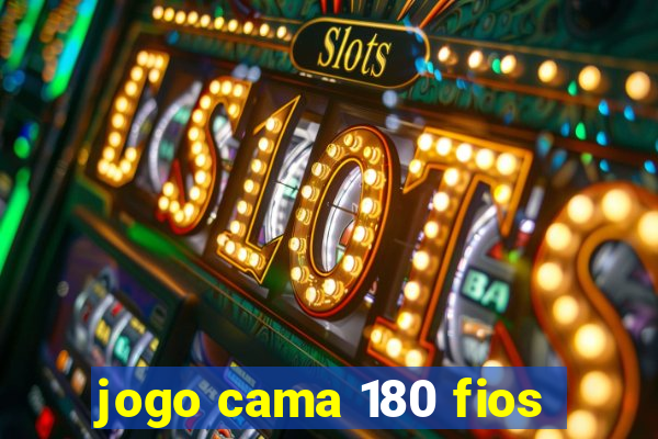 jogo cama 180 fios