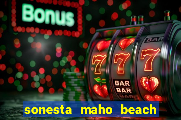 sonesta maho beach resort casino & spa