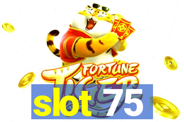 slot 75