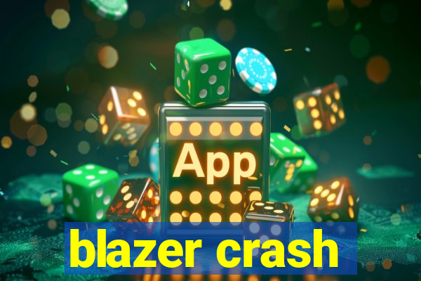 blazer crash