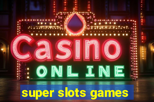 super slots games