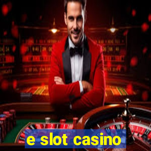 e slot casino