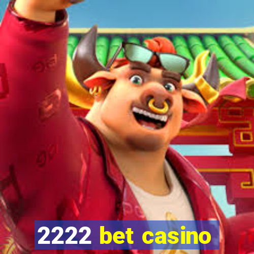 2222 bet casino