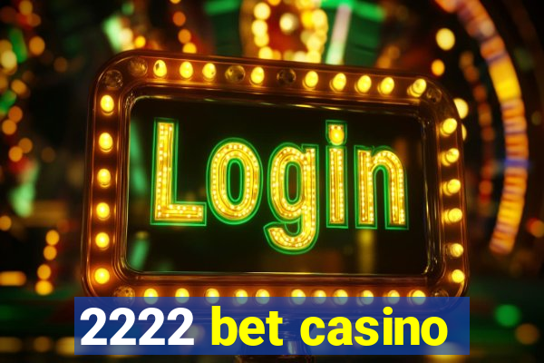 2222 bet casino