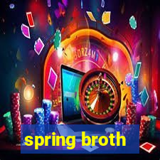 spring broth