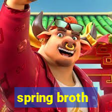 spring broth