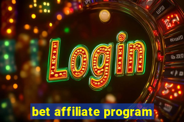 bet affiliate program