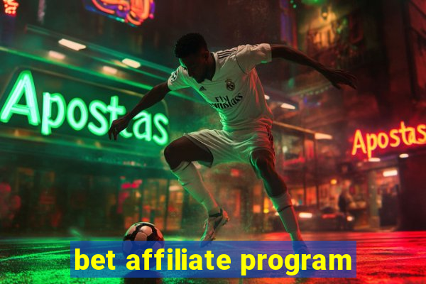 bet affiliate program