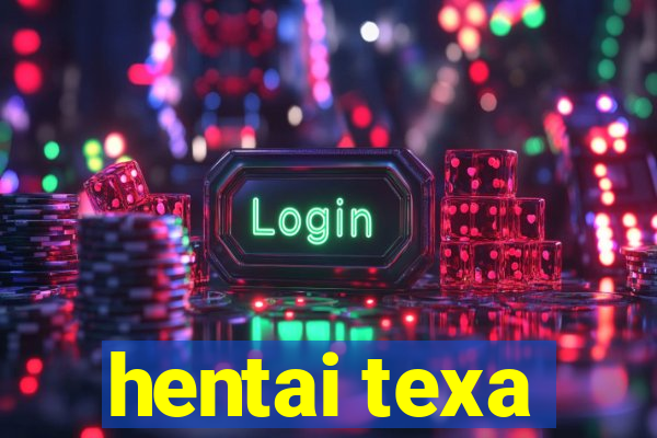 hentai texa