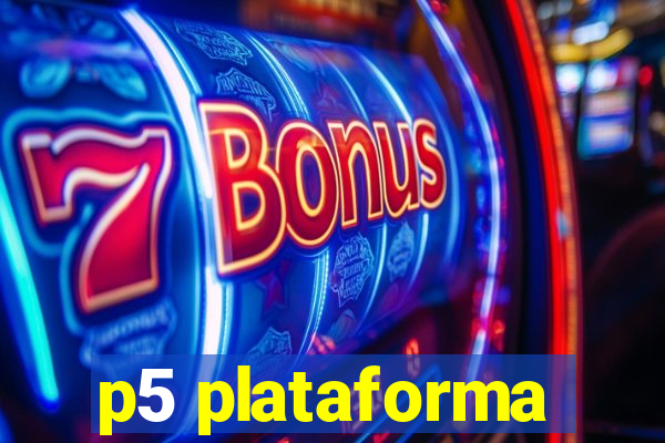 p5 plataforma