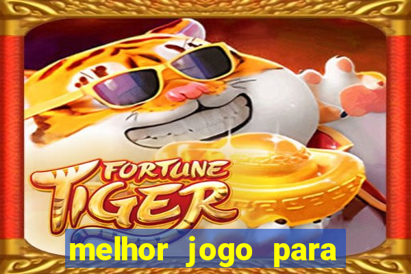 melhor jogo para ganhar dinheiro real