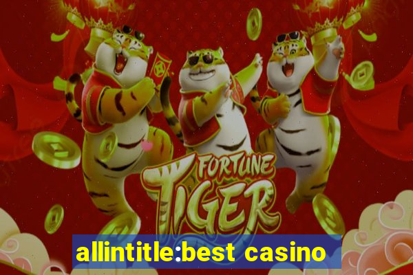 allintitle:best casino