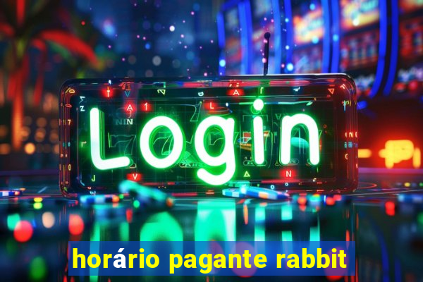 horário pagante rabbit