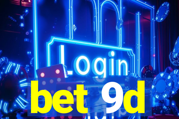 bet 9d