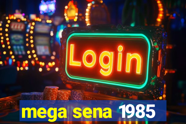 mega sena 1985