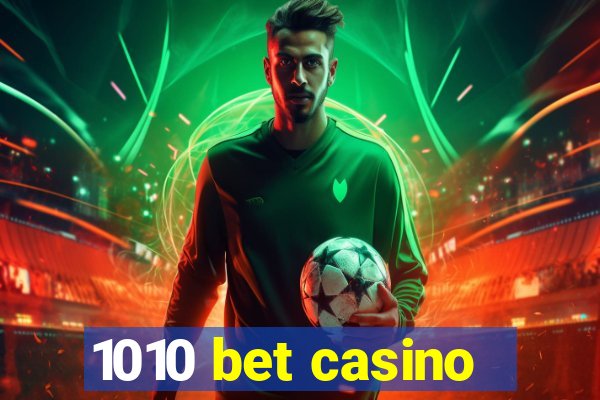 1010 bet casino