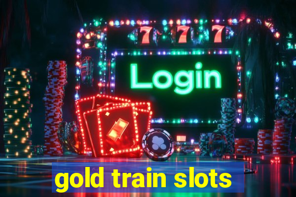 gold train slots