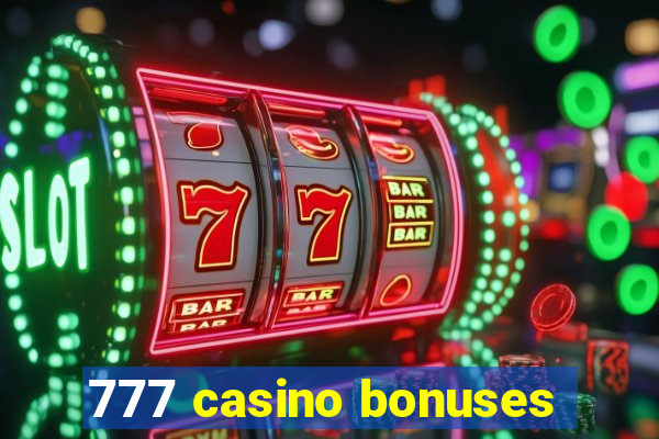 777 casino bonuses