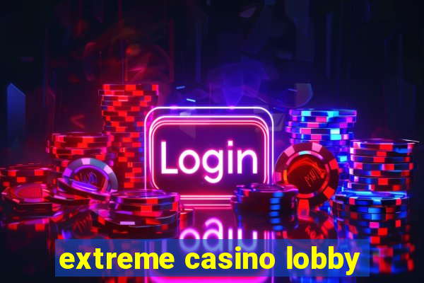 extreme casino lobby