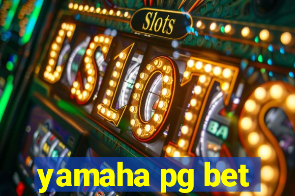 yamaha pg bet