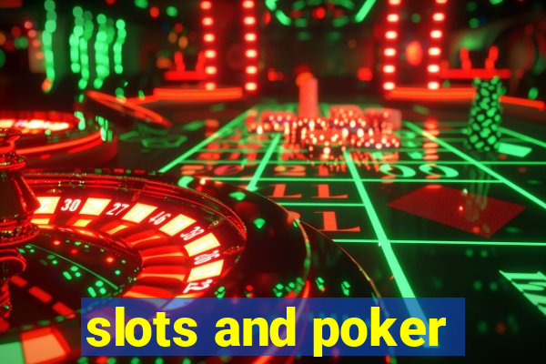 slots and poker