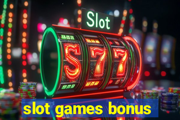 slot games bonus