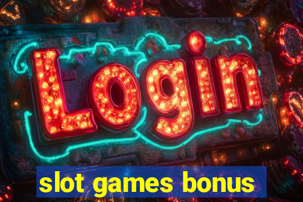 slot games bonus