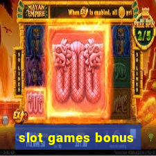 slot games bonus