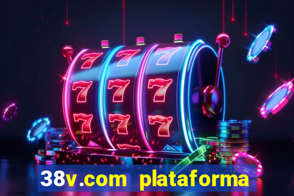 38v.com plataforma de jogos