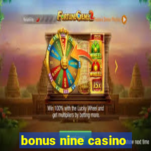 bonus nine casino