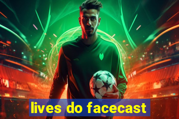 lives do facecast