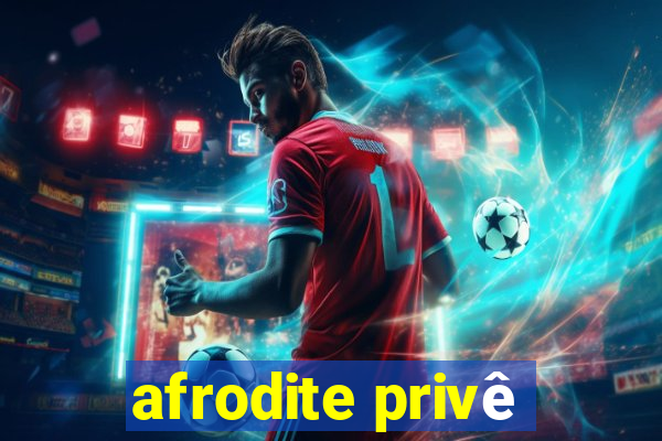 afrodite privê