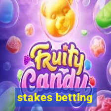 stakes betting