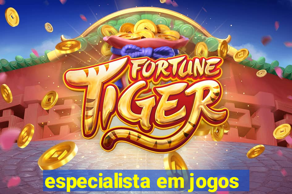 especialista em jogos