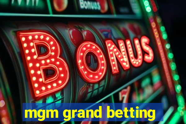 mgm grand betting