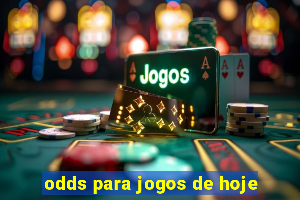 odds para jogos de hoje