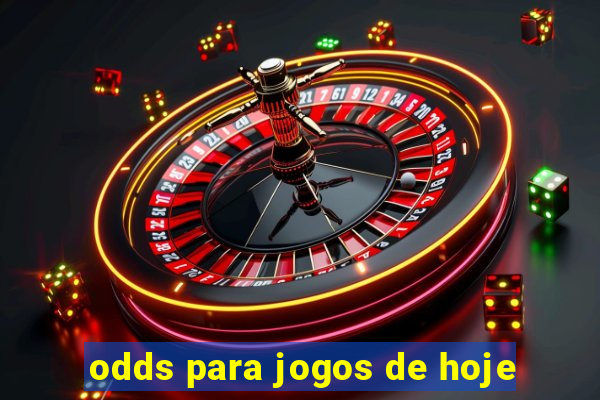 odds para jogos de hoje