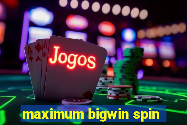 maximum bigwin spin