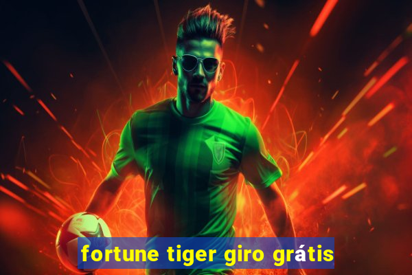 fortune tiger giro grátis