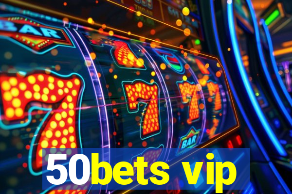 50bets vip